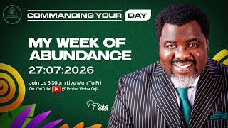 ‎MY WEEK OF ABUNDANCE || COMMANDING YOUR DAY || PST VICTOR ORJI‎