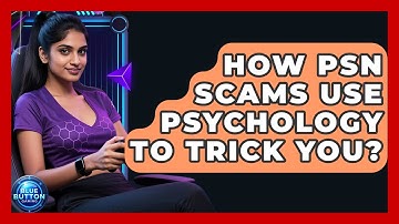 How PSN Scams Use Psychology To Trick You? - Blue Button Gaming