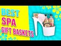 Best Spa Gift Baskets: 5 Spa Gift Sets that Make the Perfect Gift!