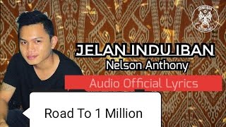 Jelan Indu Iban - Nelson Anthony (  Lyric Video )