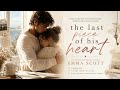 The Last Piece of His Heart by Emma Scott | Sad Tearjerker Romance Audiobook (Part 2)