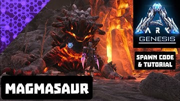 ARK GENESIS| MAGMASAUR SPAWN AND TUTORIAL!!!