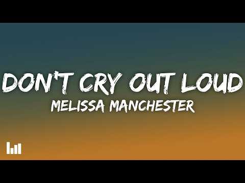 Melissa Manchester - Don't Cry Out Loud (Lyrics)