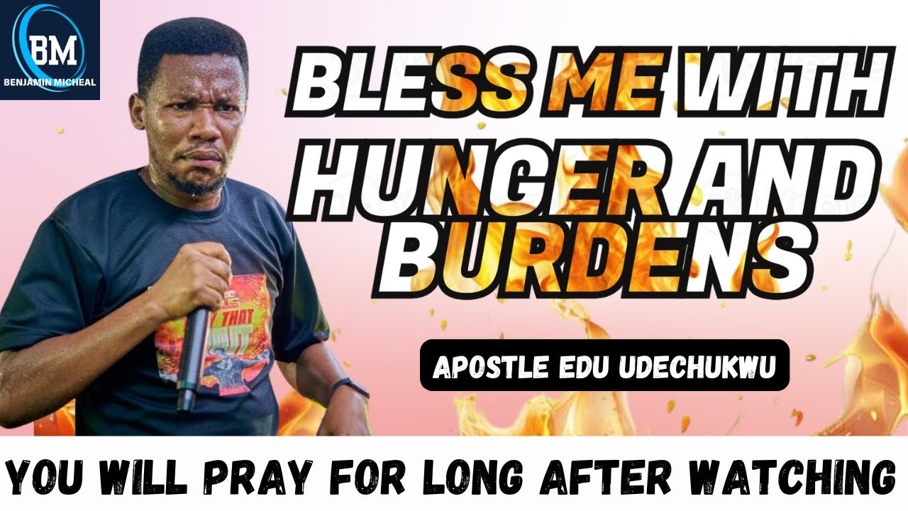 POWERFUL PRAYER CHARGE, BLESS ME WITH HUNGER AND BURDENS || APOSTLE EDU ...