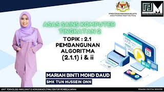 ASK TINGKATAN 2 | 2.1 PEMBANGUNAN ALGORITMA | SUBTOPIK 2.1.1 (i & ii) ASK TINGKATAN 2 | 2.1 PEMBANGUNAN ALGORITMA | SUBTOPIK 2.1.1 (i & ii)