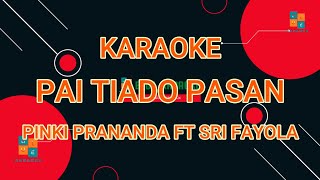 Pinki Prananda feat Sri Fayola - Pai Tiado Pasan KARAOKE MINANG TERBARU