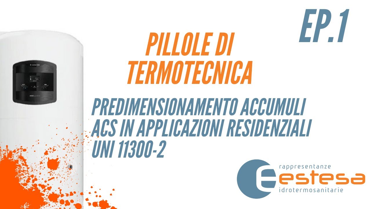 EP. 1 - Predimensionamento accumulo ACS in applicazione residenziale. Norma UNI 11300-2.