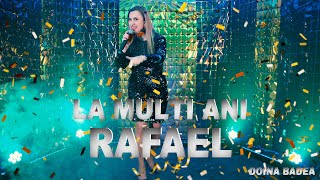 RAFAEL LA MULTI ANI *  MULTI ANI TRAIASCA RAFAEL