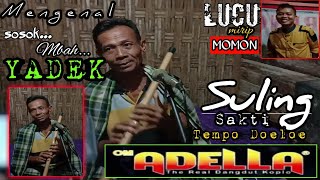 Download Lagu LUCU nya mirip Cak MOMON || NGOBRYLS bareng Eks. SULING SAKTINYA OM. ADELLA era 2000an MP3