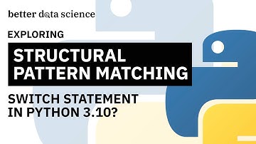 Python 3.10 Structural Pattern Matching - 3 Examples To Get You Started | Better Data Science