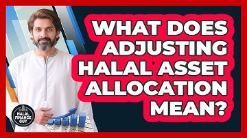 What Does Adjusting Halal Asset Allocation Mean?