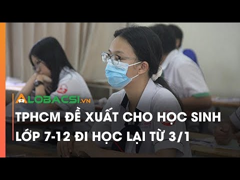 TPHCM đề xuất cho học sinh lớp 7-12 đi học lại từ 3/1 - youtube