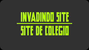 Invasão de site - Invasão de site de colégio ( Vulnerabilidade SQL Injection)
