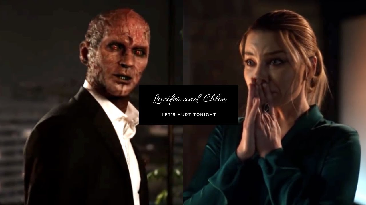 Lucifer and Chloe | Let's Hurt Tonight (+4x10)