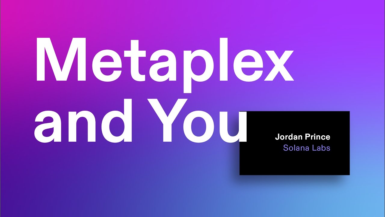Breakpoint 2021: Metaplex and You
