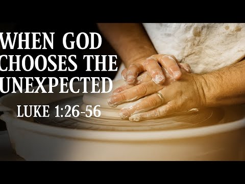 When God Chooses the Unexpected | Luke 1:26–56 Bible Study