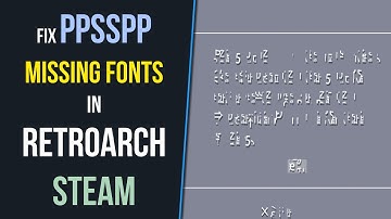 How to Fix PPSSPP Missing Fonts in RetroArch Steam
