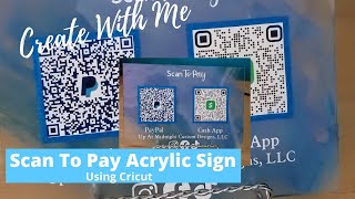 Create With Me| Scan to Pay Acrylic Sign with Cricut~ Start to Finish~