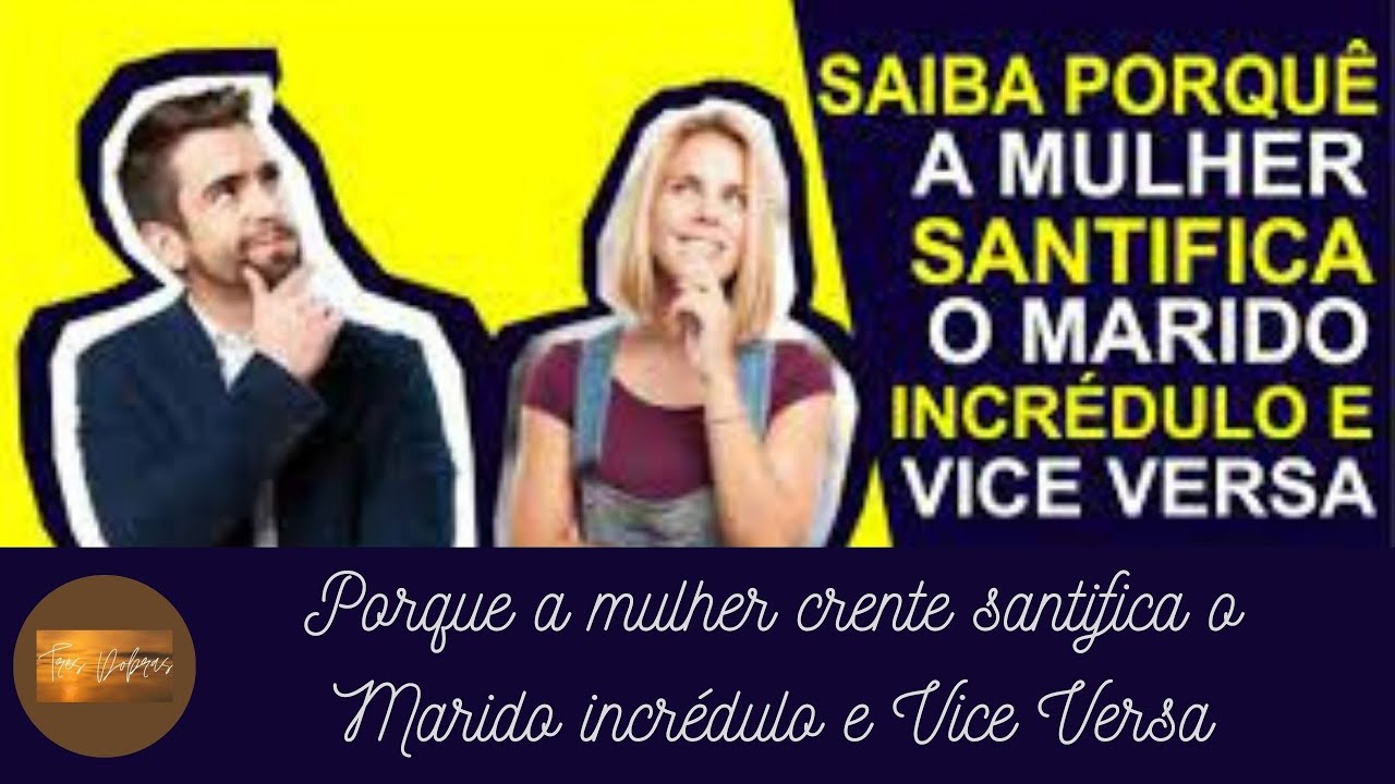A Mulher Santa Santifica O Marido - RETOEDU