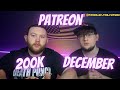 200K - Patreon - December Update!! (WATCH THIS VIDEO)