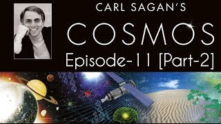 Cosmos: A Personal Voyage | Episode-11 [P-2] | Carl Sagan | Cosmic Reports ||
