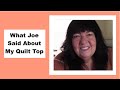 What Joe Said About My Quilt Top