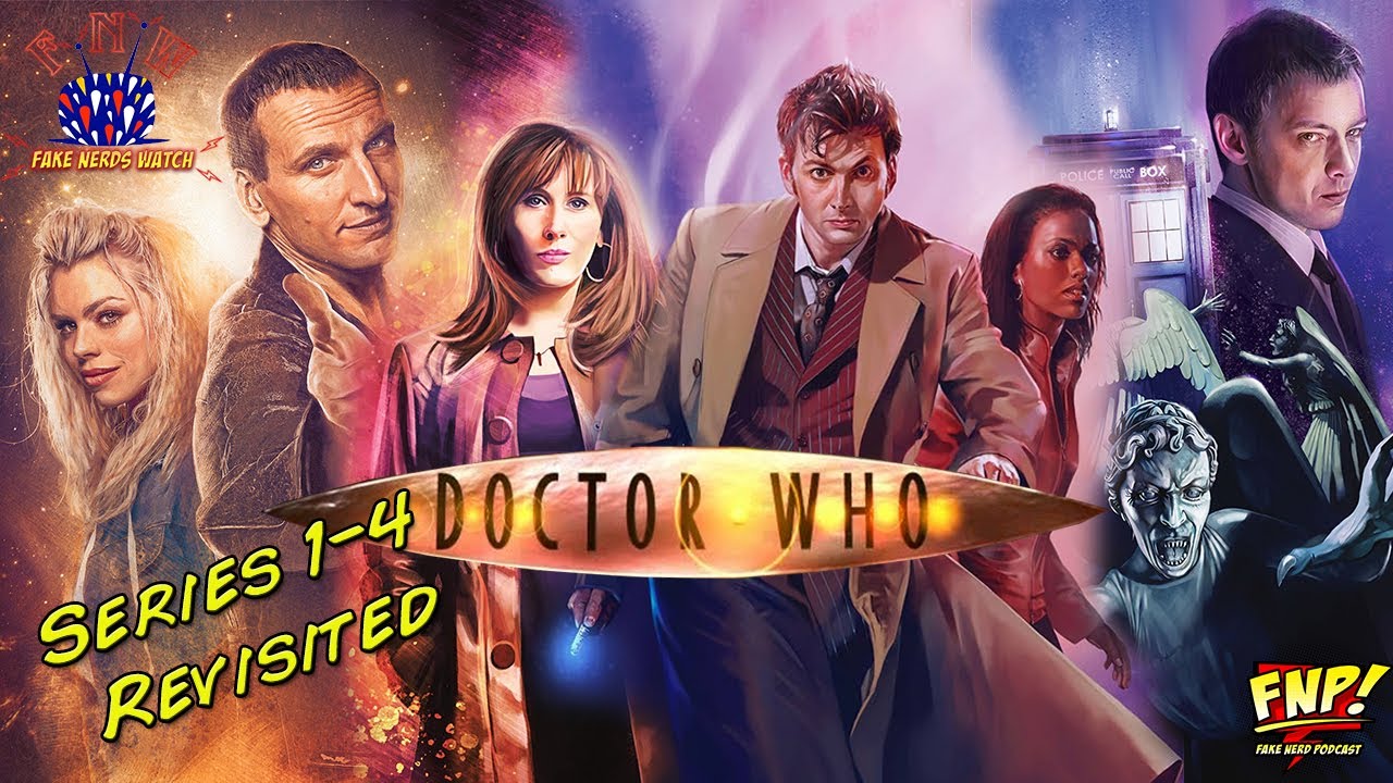 Doctor Who Series 1-4 Revisited | Fake Nerds Watch