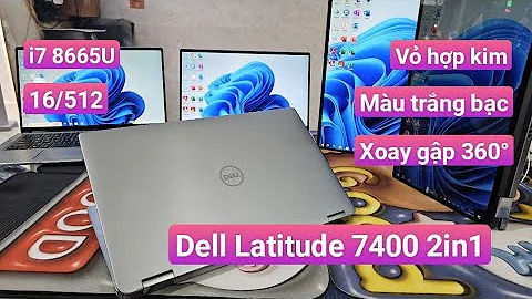 Dell Latitude 7400 2in1: Laptop Văn Phòng Đẹp