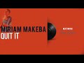 Miriam makeba  quit it next music icon series official audio