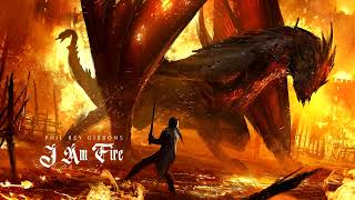 I AM FIRE | POWERFUL EPIC HEROIC FANTASY ORCHESTRAL CHOIR BATTLE MUSIC
