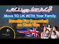 Uk work visa for pakistanis  move to uk with family   benefits for dependent on work visa