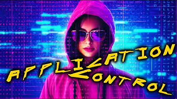 Mastering Application Control | Secure Your Environment Series | Cybersecurity Vlog