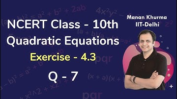 Class 10 Chapter 4 Ex 4.3 Q7  Quadratic Equations Maths NCERT CBSE