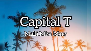 Capital T - Malli Mka Marr Official Video (Lyrics)
