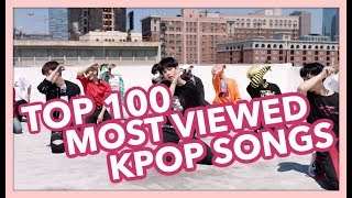 [TOP 100] MOST VIEWED K-POP SONGS OF ALL TIME • AUGUST 2018