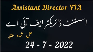 Assistant director FIA test | Assistant director 2022 | 24 - 7-2022 | solved paper