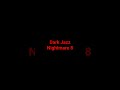 Dark Jazz Nightmare 8