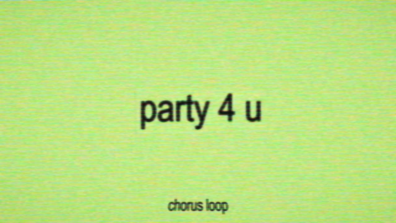 party 4 u - CHORUS LOOP party 4 u - CHORUS LOOP