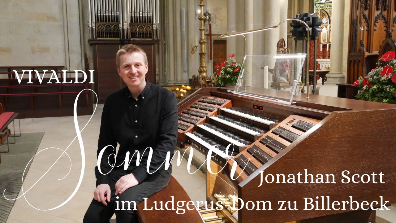 VIVALDI - SUMMER | JONATHAN SCOTT - ORGAN | BILLERBECK DOM