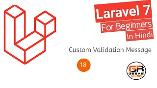 Laravel Tutorial For Beginners #18 - Custom Form Validation Message - In Hindi