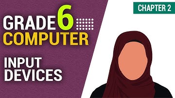 Input Devices | Chapter 2 | Computer | Grade 6