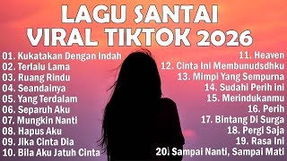 Lagu Santai Viral Tiktok 2026 — Lagu Trending 2026 🍃 Pop Hits Indonesia 2026🤍🎧Kukatakan Dengan Indah