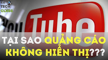 Tại sao quảng cáo không hiển thị trên kênh YouTube?