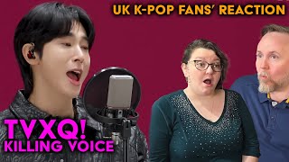 TVXQ! - Killing Voice Appearance - UK K-Pop Fans Reaction