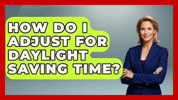 How Do I Adjust For Daylight Saving Time? - Your Computer Companion