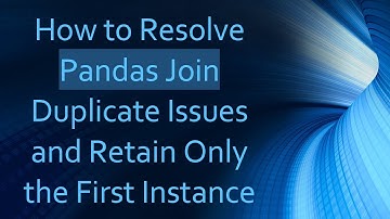 How to Resolve Pandas Join Duplicate Issues and Retain Only the First Instance