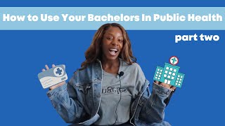 How to Use Your Bachelors In Public Health | Jobs You Should Apply To! Part 2