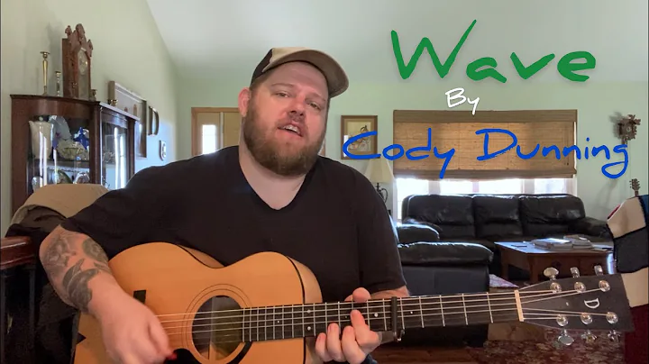 Original Song:  Wave by Cody Dunning