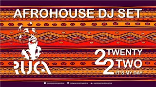 AFROHOUSE DJ SET | TWENTY TWO IT'S MY DAY #13 | DJ RUCA