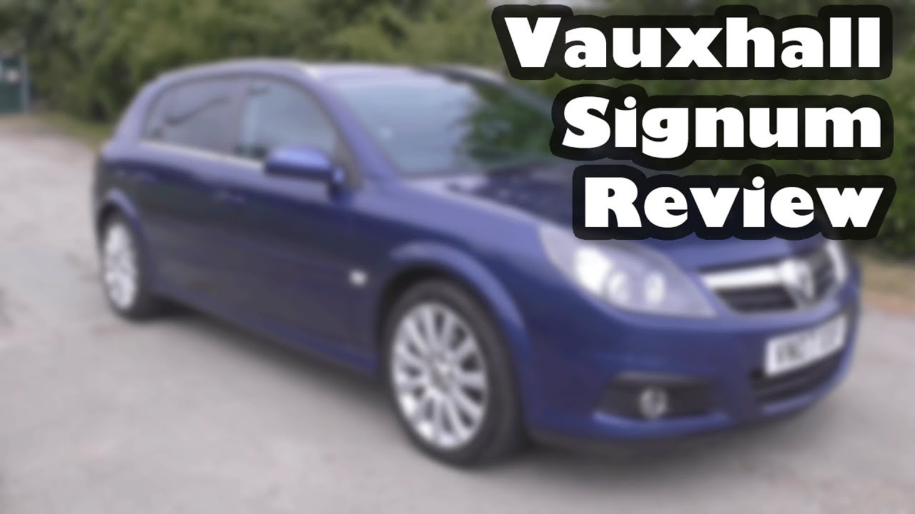 08 Vauxhall Signum Car Review 1 9 Cdti Youtube